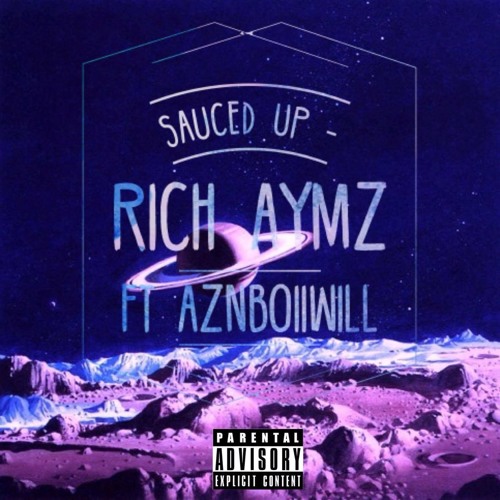 Sauced Up - Rich Aymz Ft. AznBoiiWill
