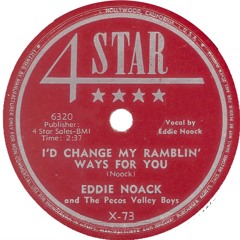 Eddie Noack - I'd Change My Ramblin' Ways For You (4 Star X-73 [6320])