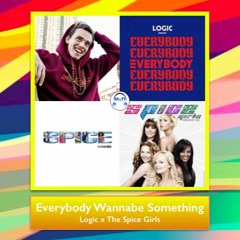 Everybody Wannabe Something (khani edit) || Logic x The Spice Girls