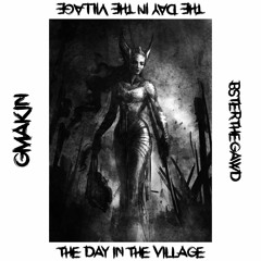 The Day In The Village [gmakin X Bster]