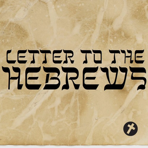 Stream Hebrews: Jesus Is the Better High Priest by Orchard Hills Bible ...