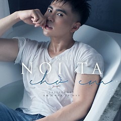 Will - Nơi Ta Chờ Em(Em Chưa 18 OST)