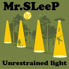 Mr.SleeP - Unrestrained Light (Original Mix).MP3