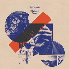 The Districts - If Before I Wake