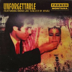 French Montana - Unforgettable ft. Swae Lee (Arudz Remix)