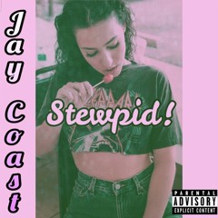 Jay Coast "Stewpid" [Free Download]