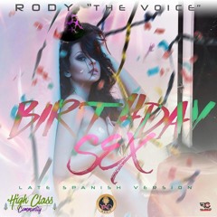 Rody The Voice - Birthday Sex (Late Spanish Version)