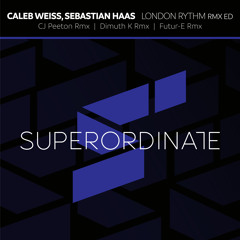 Caleb Weiss , Sebastian Haas - London Rythm (Dimuth K Rmx) [Superordinate Music]