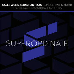 Caleb Weiss , Sebastian Haas - London Rythm (Futur-E Rmx) [Superordinate Music]