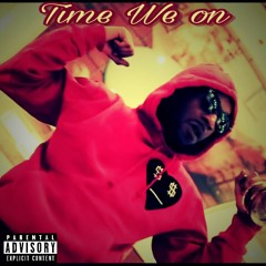 TIME WE ON (FREESTYLE)