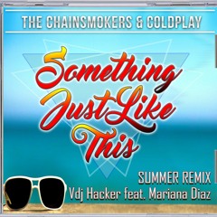 Something Just Like This (Summer Remix) Vdj Hacker ft. Mariana Diaz (cover)