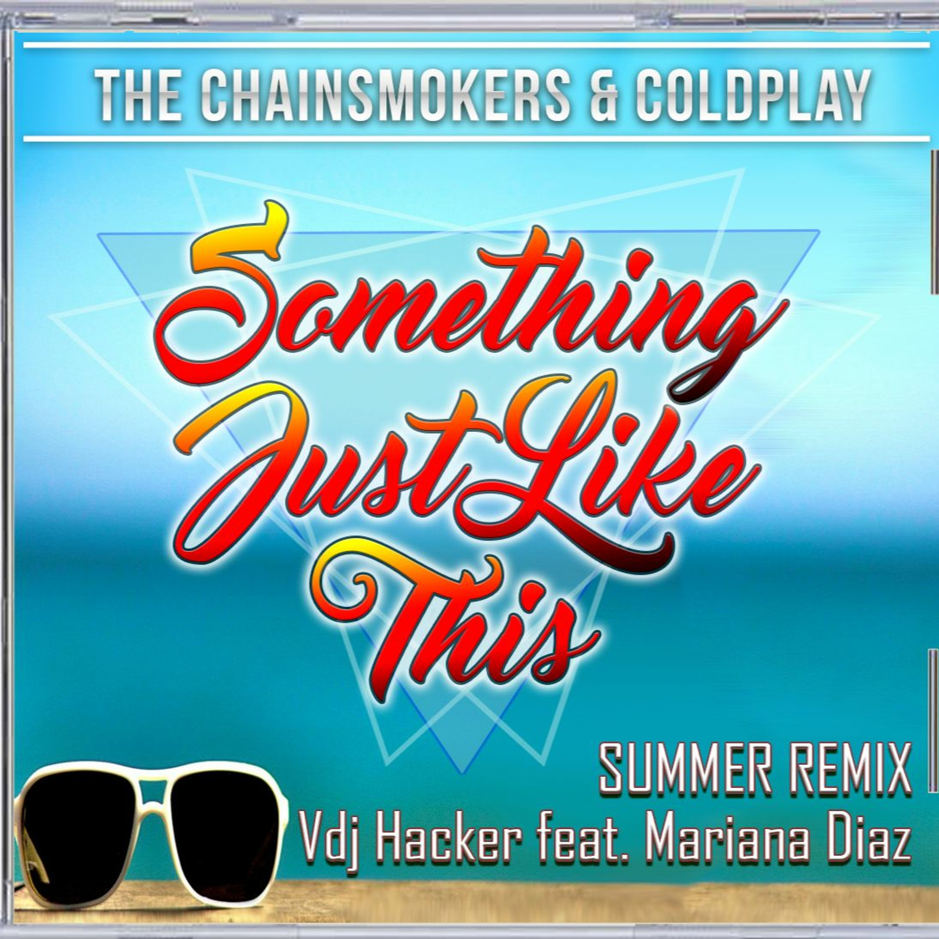 Something Just Like This (Summer Remix) Vdj Hacker ft. Mariana Diaz (cover) thumbnail