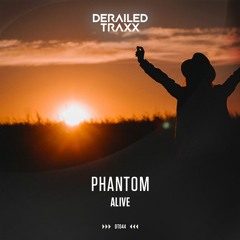 Phantom - Alive [Derailed Traxx]