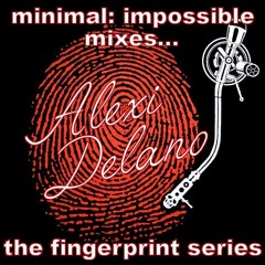 Minimal Impossible mixes... Alexi Delano