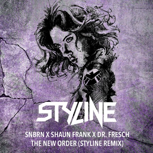 SNBRN X Shaun Frank X Dr. Fresch - The New Order (Styline Remix)