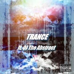 Trance ft. OJ The Abstract