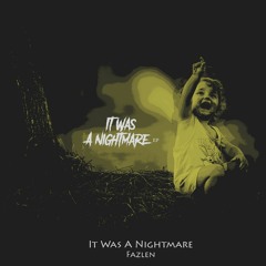 It Was A Nightmare (Original Mix)