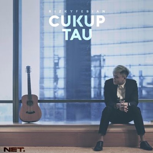 Rizky Febian - Cukup Tau ( Novan Sahlan ,Alkatera Rendition )