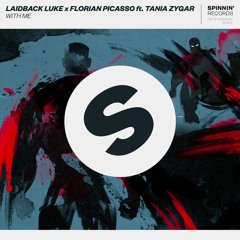 Laidback Luke x Florian Picasso ft. Tania Zygar - With Me [OUT NOW]