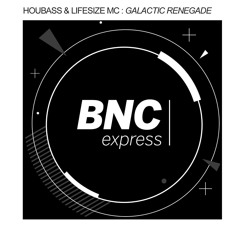 Houbass & Lifesize Mc - Galactic Renegade