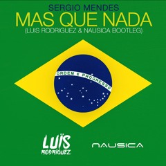 Sergio Mendes - Mas Que Nada (Luis Rodriguez & Nausica Bootleg)