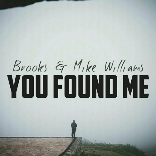 Mike Williams & Brooks - You Found Me (ID)