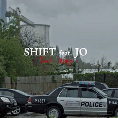 Shift Feat. Jo - Taci Inima