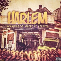 #Harlem - Bis X ST X SA X MizOrMac - Kennington Where It Started