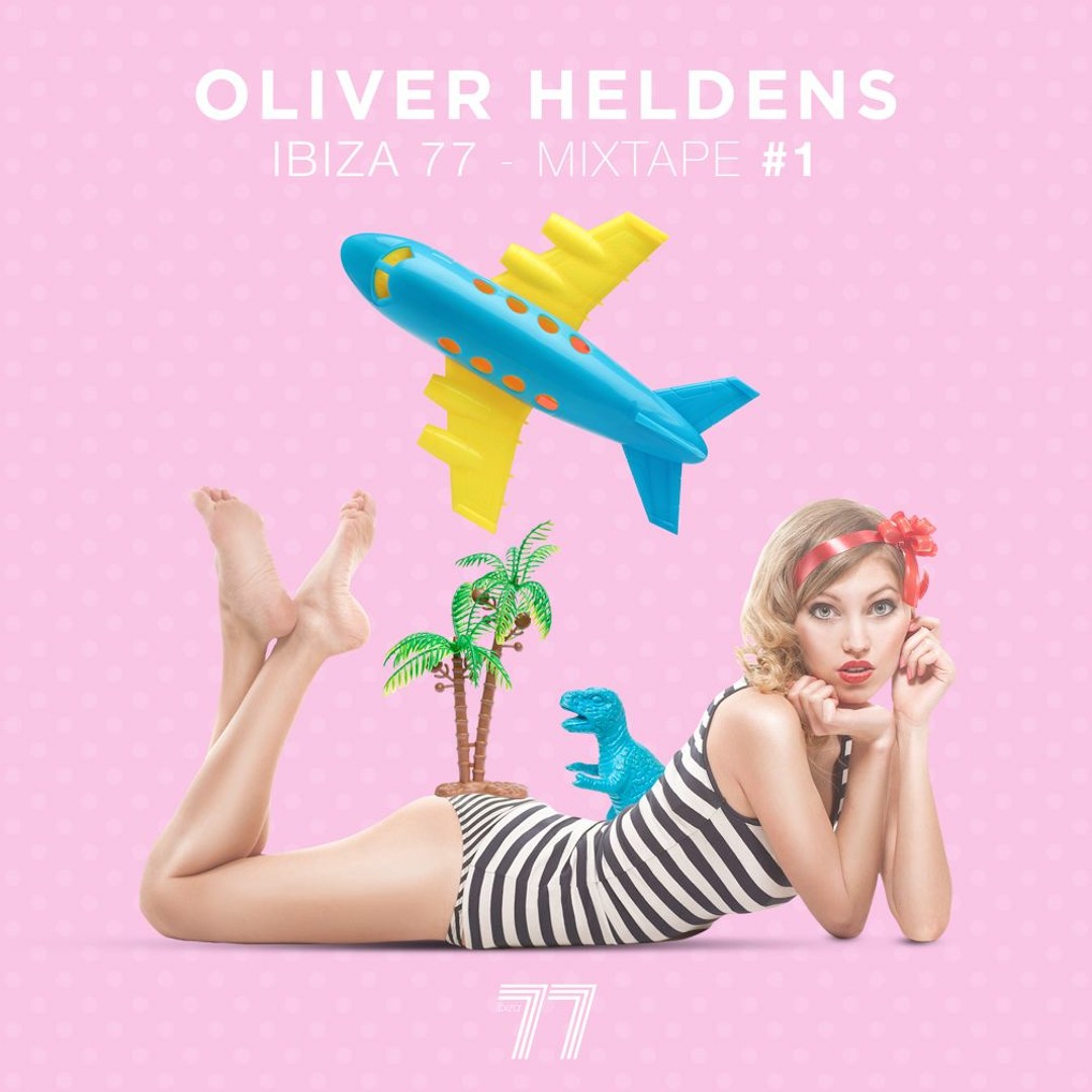 Stream IBIZA 77 Mixtape | Volume 1 by Oliver Heldens | Listen