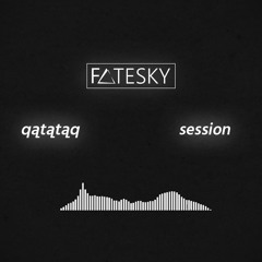 qatataq sessions : Mixed by Fatesky [noir sur blanc Premiere]