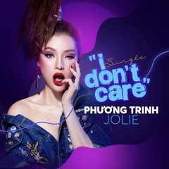 Daniel Mastro & Phuong Trinh Jolie - I Don't Care (Official Audio )
