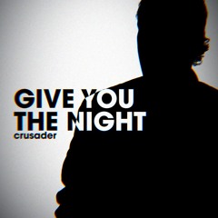 Give You The Night