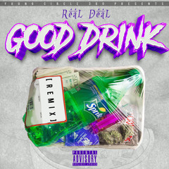 Real Deal - Good Drink [Remix]