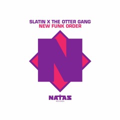 SLATIN x The Otter Gang - New Funk Order