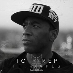 TC Ft. Jakes- Rep (Radiax Remix)