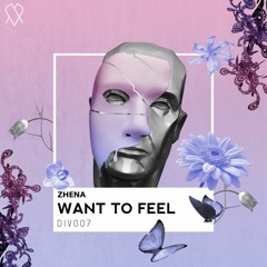 Zhena - Want To Feel