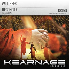 Will Rees - Reconcile [Kearnage Recordings] OUT 29.5.17
