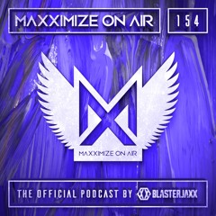 Blasterjaxx Present Maxximize On Air #154