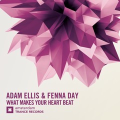 Adam Ellis & Fenna Day - What Makes Your Heart Beat (Amsterdam Trance)
