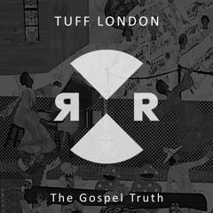 Tuff London - The Gospel Truth