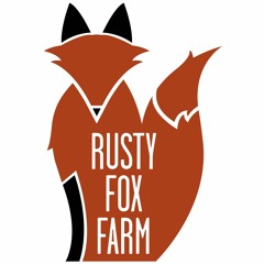 Rusty Fox Farm Podcast 005