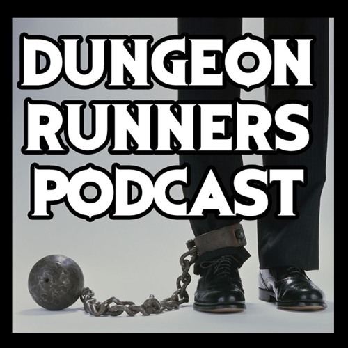 Dungeon Runners Podcast - Pilot | ft. Mr Creepy Pasta, General Drowned, and Matt