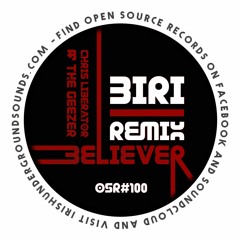 Chris Liberator & The Geezer - Believer (Biri Remix)