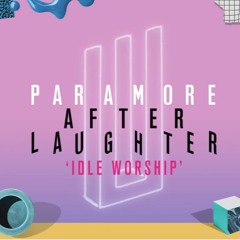 Paramore - Idle Worship