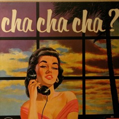 Cha Cha 6