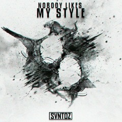 SVNTOZ - Nobody Likes My Style (Original Mix)