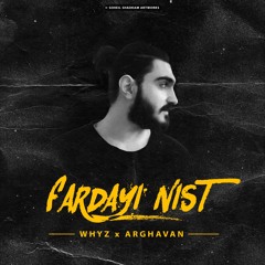 WhyZ Ft. Arghavan - Fardayi Nist