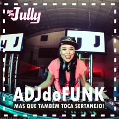 Dj Jully - Balada Chic - Funk Eletronico Maio 2017 2