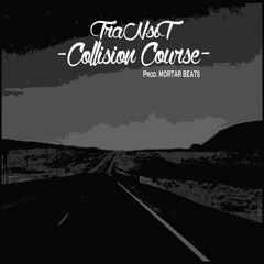 TraNsiT - Collision Course (Prod. By MORTAR BEATS)