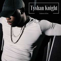 Tyshan Knight - Fireworks  (New R&B Gospel 2017)